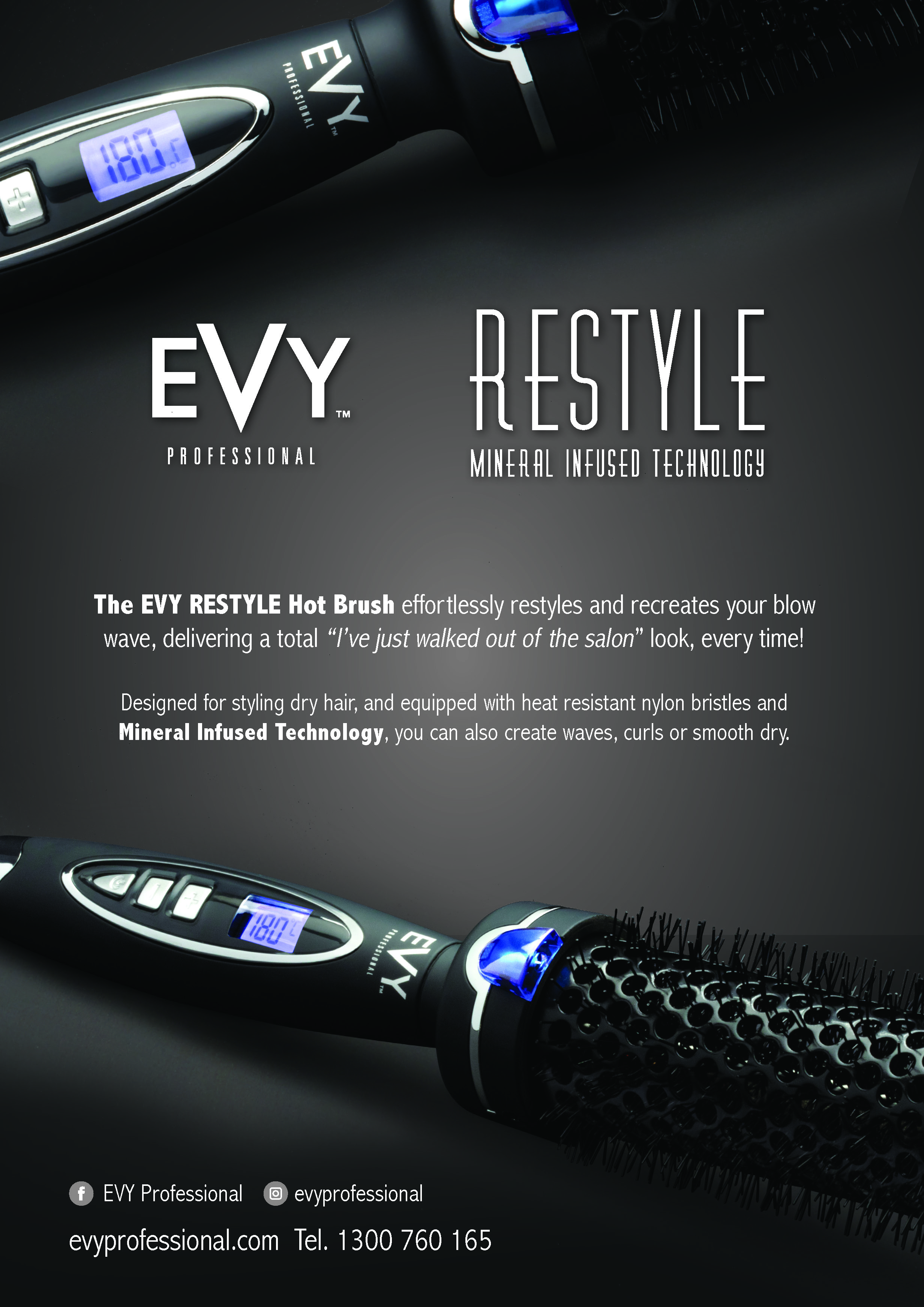The EVY RESTYLE Hot Brush effortlessly restyles and recreates your blow wave! 2